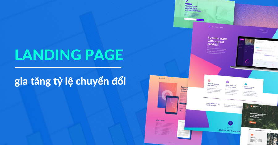 Tối ưu hóa landing page giúp tăng tỷ lệ chuyển đổi